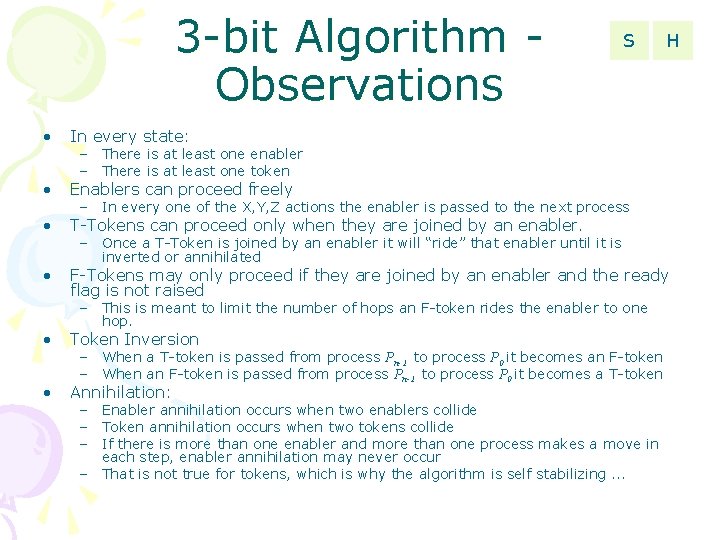 3 -bit Algorithm Observations S H • In every state: • Enablers can proceed