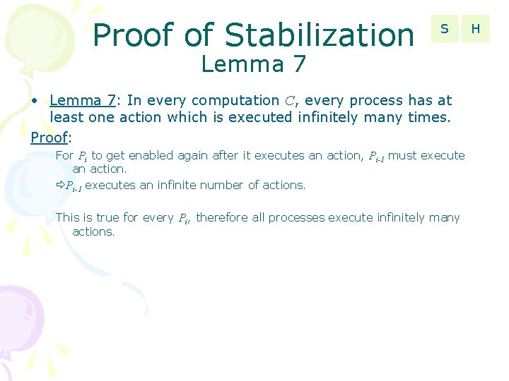 Proof of Stabilization S Lemma 7 • Lemma 7: In every computation C, every