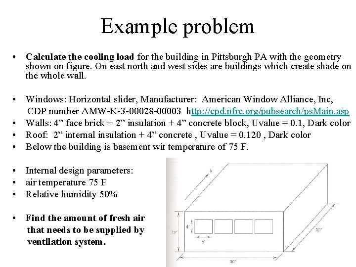 Example problem • Calculate the cooling load for the building in Pittsburgh PA with