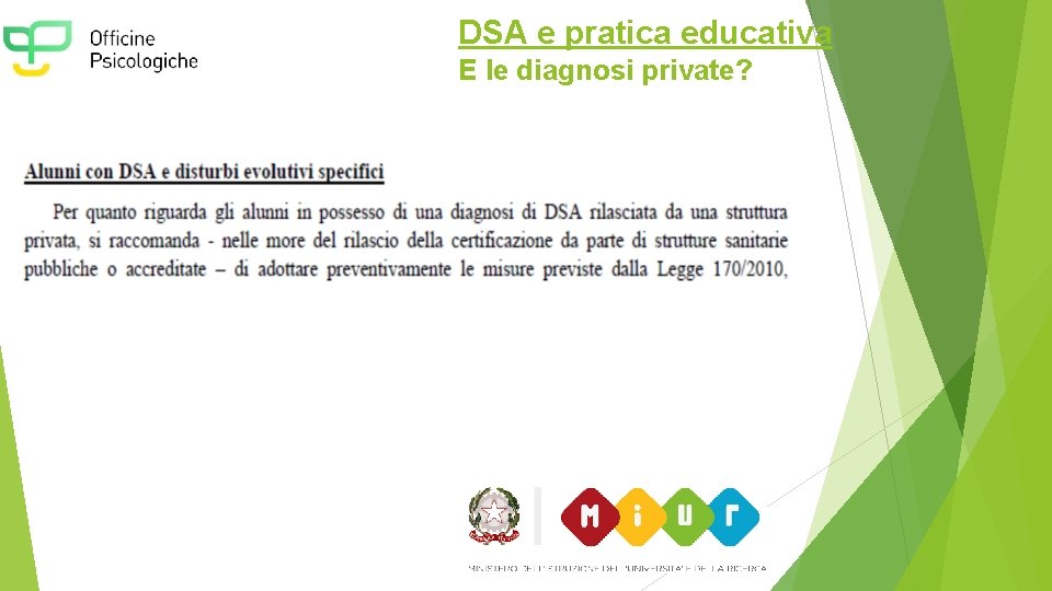 DSA e pratica educativa E le diagnosi private? 