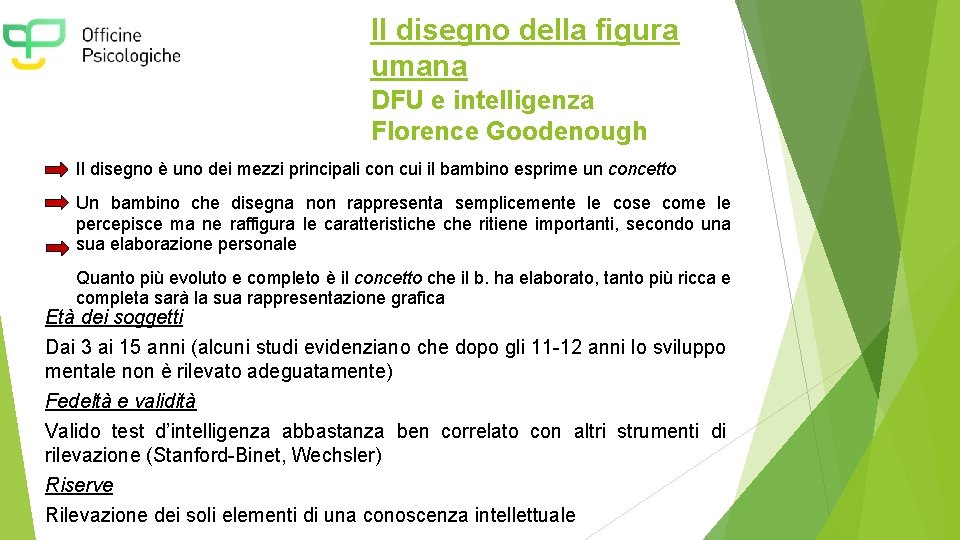 Il disegno della figura umana DFU e intelligenza Florence Goodenough Il disegno è uno