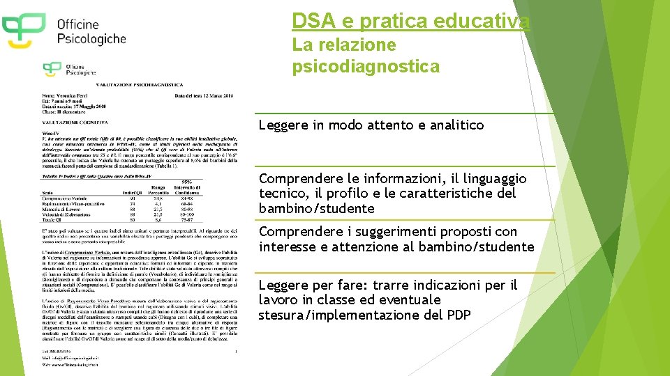 DSA e pratica educativa La relazione psicodiagnostica Leggere in modo attento e analitico Comprendere