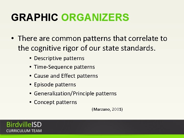GRAPHIC ORGANIZERS • There are common patterns that correlate to the cognitive rigor of