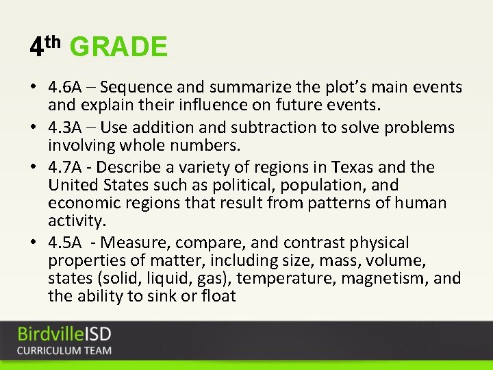 4 th GRADE • 4. 6 A – Sequence and summarize the plot’s main