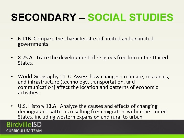 SECONDARY – SOCIAL STUDIES • 6. 11 B Compare the characteristics of limited and