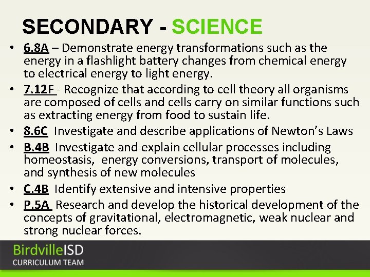 SECONDARY - SCIENCE • 6. 8 A – Demonstrate energy transformations such as the