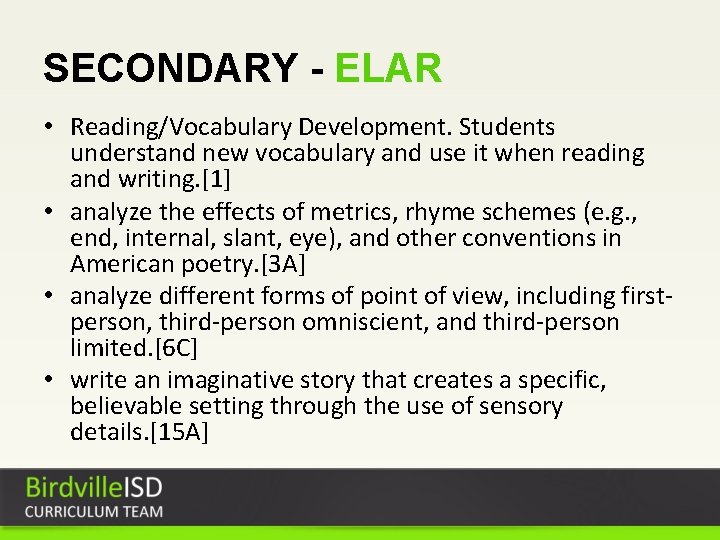 SECONDARY - ELAR • Reading/Vocabulary Development. Students understand new vocabulary and use it when