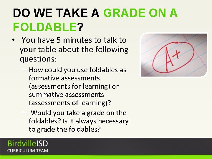 DO WE TAKE A GRADE ON A FOLDABLE? • You have 5 minutes to