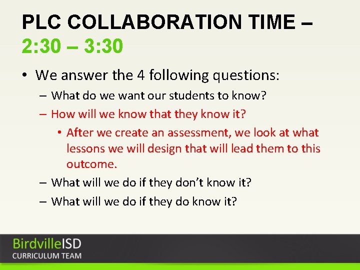 PLC COLLABORATION TIME – 2: 30 – 3: 30 • We answer the 4