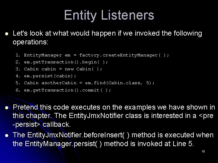 Entity Listeners l Let's look at what would happen if we invoked the following