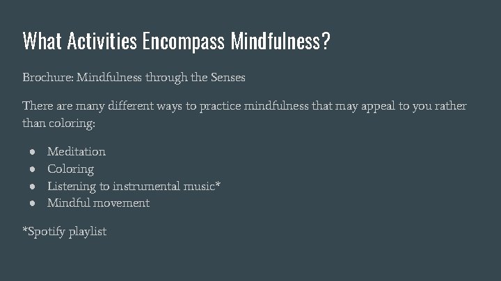 What Activities Encompass Mindfulness? Brochure: Mindfulness through the Senses There are many different ways