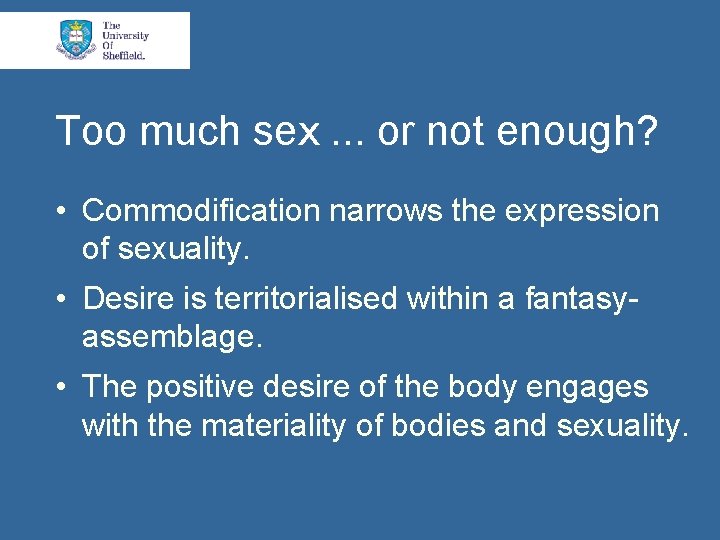 Too much sex. . . or not enough? • Commodification narrows the expression of