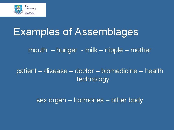Examples of Assemblages mouth – hunger - milk – nipple – mother patient –