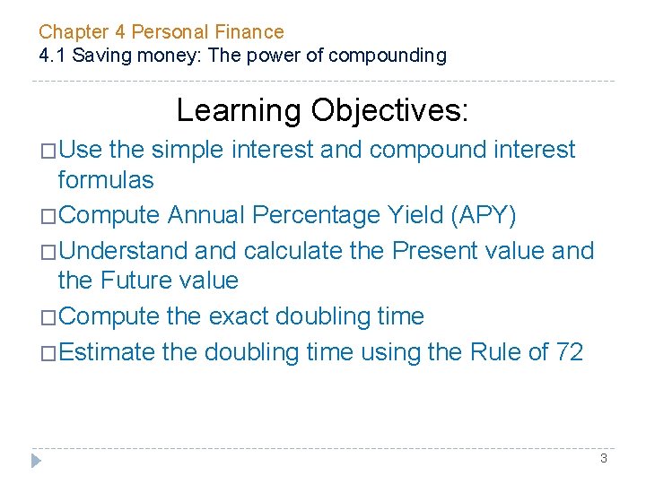 Chapter 4 Personal Finance 4. 1 Saving money: The power of compounding Learning Objectives: