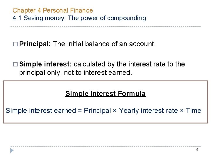 Chapter 4 Personal Finance 4. 1 Saving money: The power of compounding � Principal: