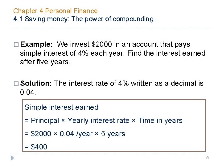 Chapter 4 Personal Finance 4. 1 Saving money: The power of compounding � Example: