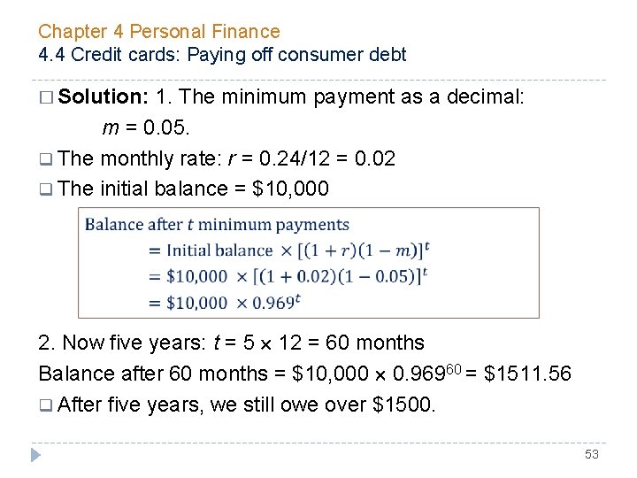 Chapter 4 Personal Finance 4. 4 Credit cards: Paying off consumer debt � Solution: