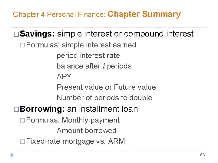 Chapter 4 Personal Finance: Chapter Summary �Savings: simple interest or compound interest � Formulas: