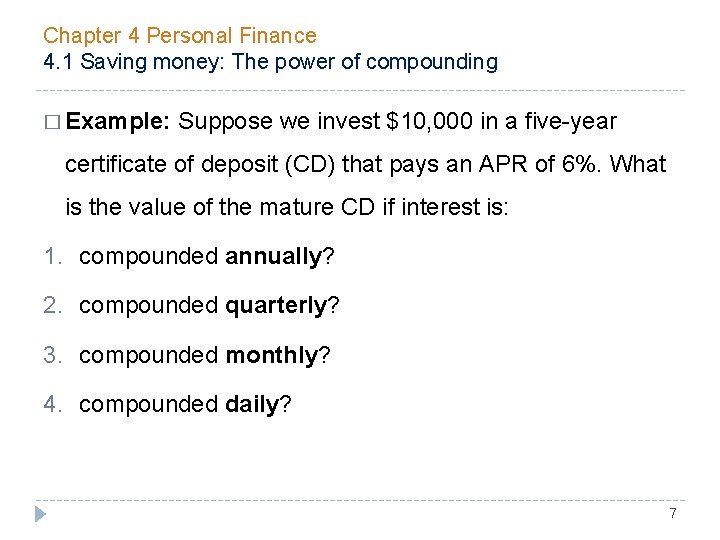 Chapter 4 Personal Finance 4. 1 Saving money: The power of compounding � Example:
