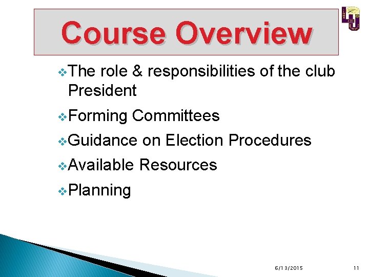 Course Overview v. The role & responsibilities of the club President v. Forming Committees