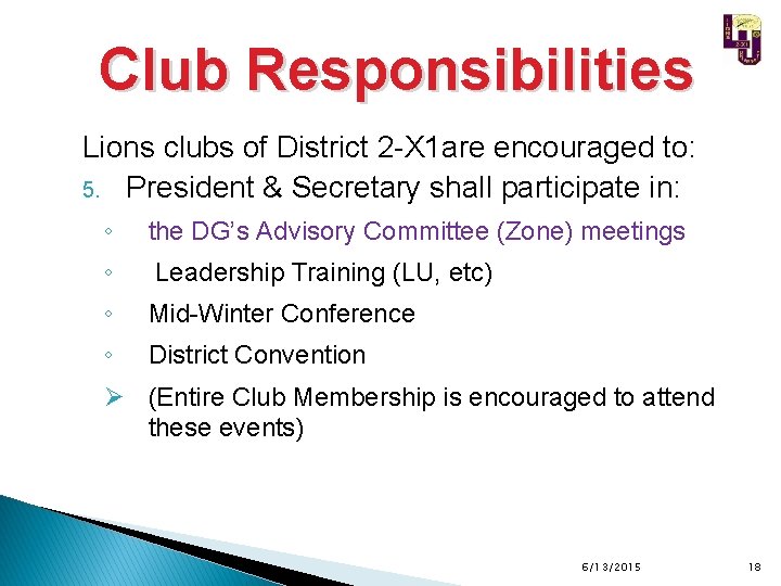 Club Responsibilities Lions clubs of District 2 -X 1 are encouraged to: 5. President
