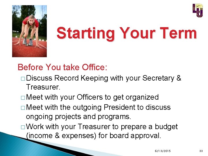 Starting Your Term Before You take Office: � Discuss Record Keeping with your Secretary