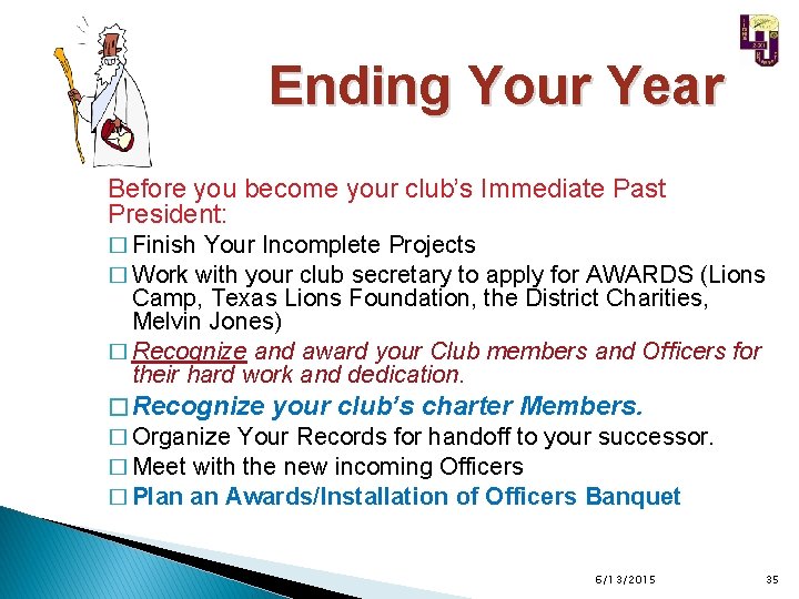 Ending Your Year Before you become your club’s Immediate Past President: � Finish Your