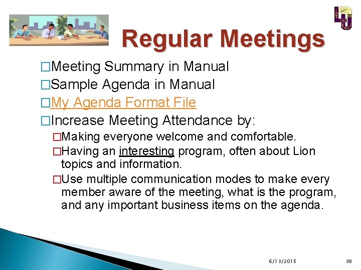 Regular Meetings �Meeting Summary in Manual �Sample Agenda in Manual �My Agenda Format File