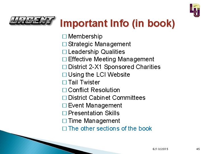 Important Info (in book) � Membership � Strategic Management � Leadership Qualities � Effective