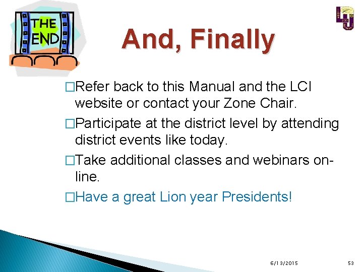 And, Finally �Refer back to this Manual and the LCI website or contact your