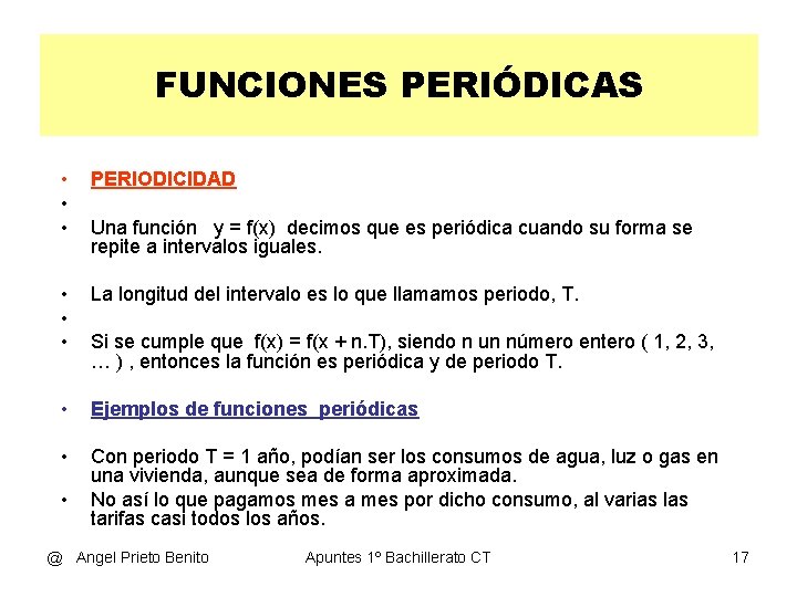 FUNCIONES PERIÓDICAS • • • PERIODICIDAD Una función y = f(x) decimos que es