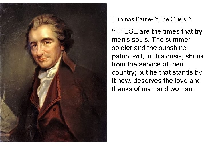 Thomas Paine- “The Crisis”: “THESE are the times that try men's souls. The summer