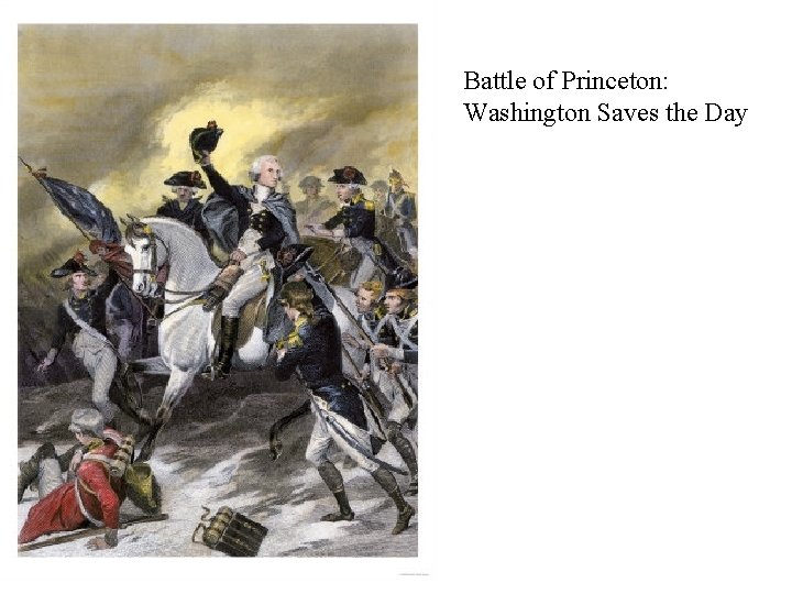Battle of Princeton: Washington Saves the Day 