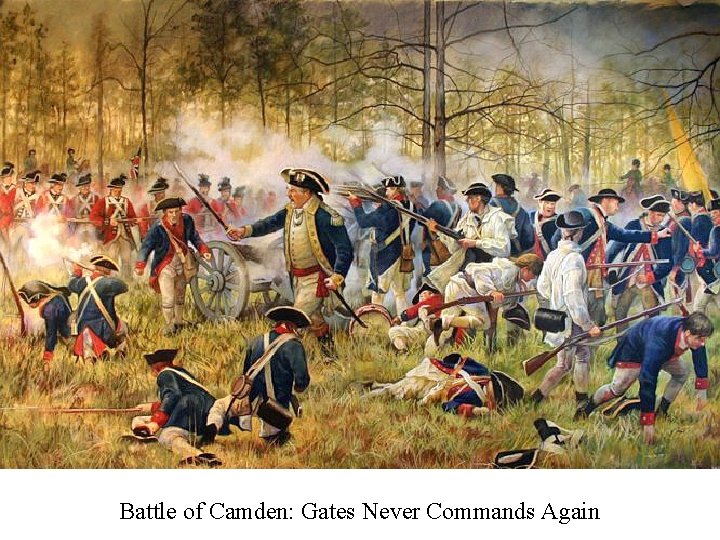 Battle of Camden: Gates Never Commands Again 