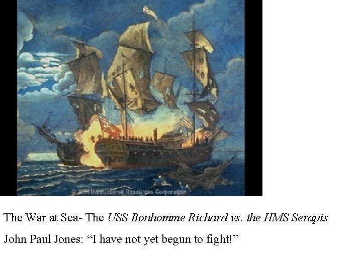 The War at Sea- The USS Bonhomme Richard vs. the HMS Serapis John Paul