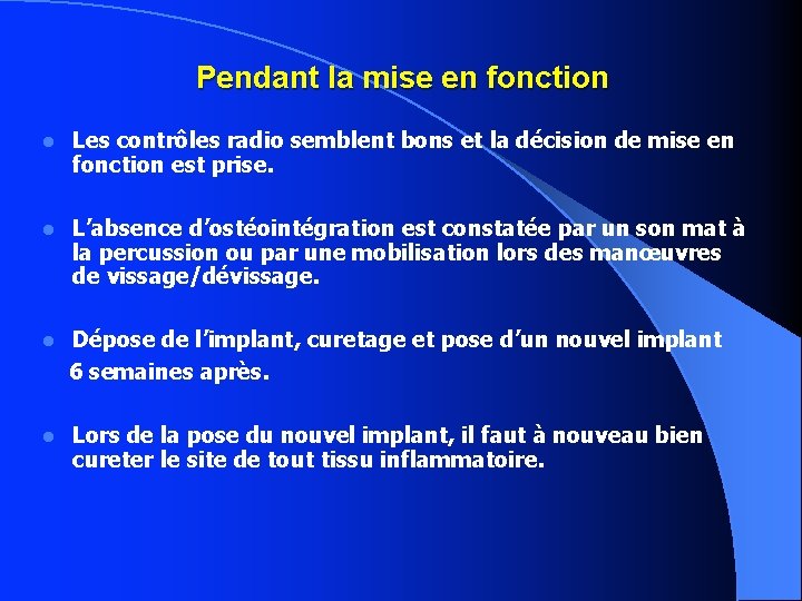 Pendant la mise en fonction Les contrôles radio semblent bons et la décision de