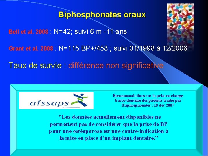 Biphosphonates oraux Bell et al. 2008 : N=42; suivi 6 m -11 ans Grant