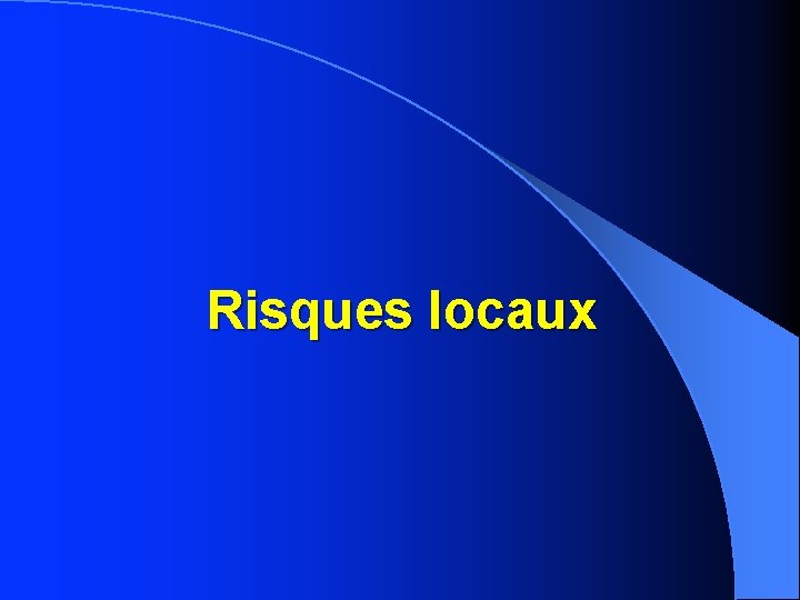 Risques locaux 