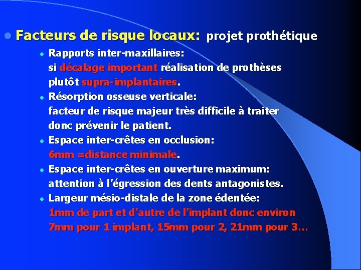  Facteurs de risque locaux: Facteurs de risque locaux projet prothétique Rapports inter-maxillaires: si