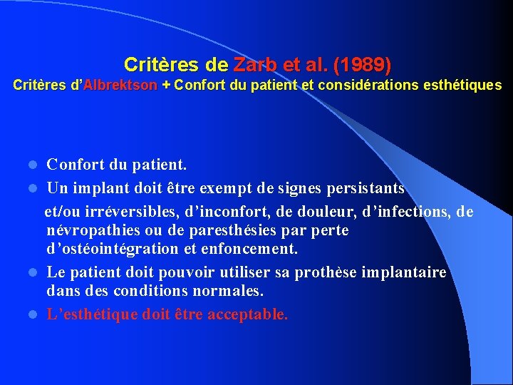 Critères de Zarb et al. (1989) Critères d’Albrektson + Confort du patient et considérations