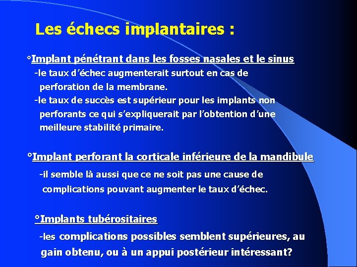  Les échecs implantaires : °Implant pénétrant dans les fosses nasales et le sinus