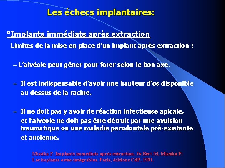 Les échecs implantaires: °Implants immédiats après extraction Limites de la mise en place d’un