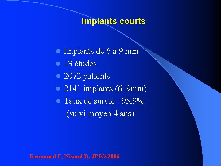 Implants courts Implants de 6 à 9 mm 13 études 2072 patients 2141 implants