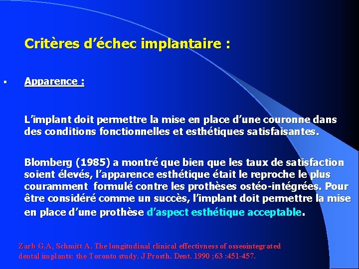 Critères d’échec implantaire : Apparence : L’implant doit permettre la mise en place d’une