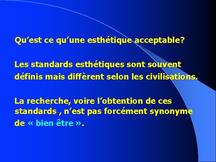 Qu’est ce qu’une esthétique acceptable? Les standards esthétiques sont souvent définis mais diffèrent selon