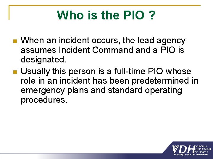 Who is the PIO ? n n When an incident occurs, the lead agency