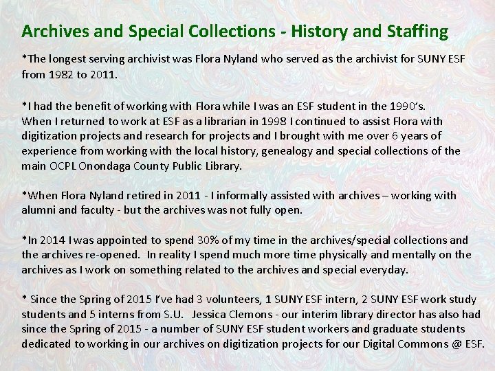 Archives and Special Collections - History and Staffing *The longest serving archivist was Flora