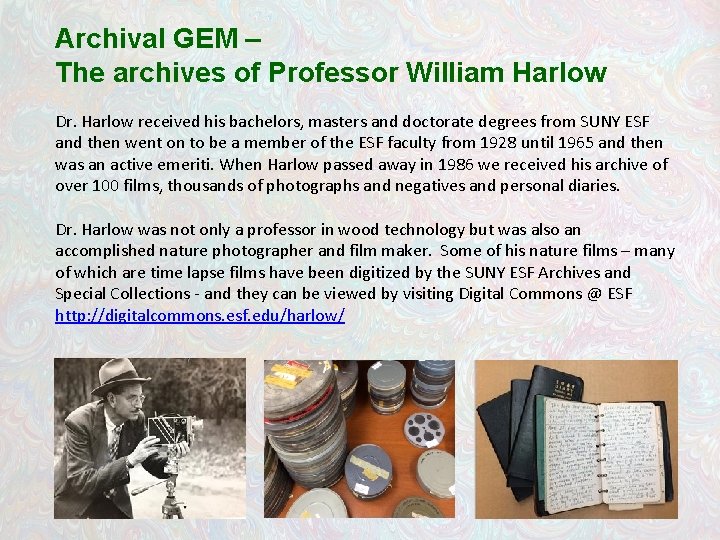 Archival GEM – The archives of Professor William Harlow Dr. Harlow received his bachelors,