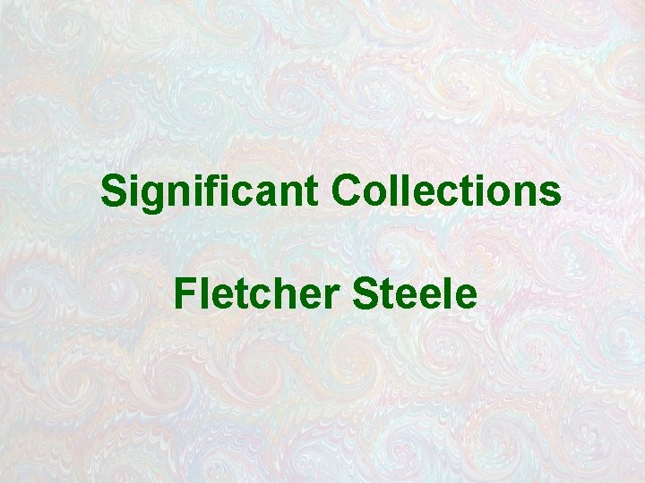 Significant Collections Fletcher Steele 