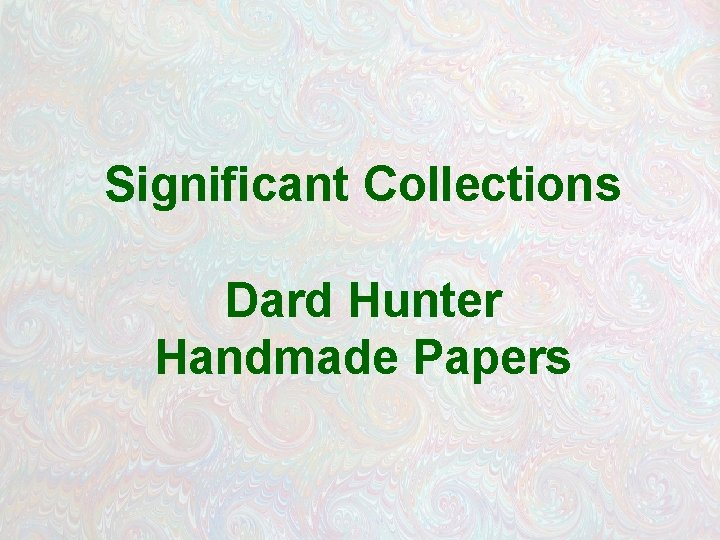 Significant Collections Dard Hunter Handmade Papers 